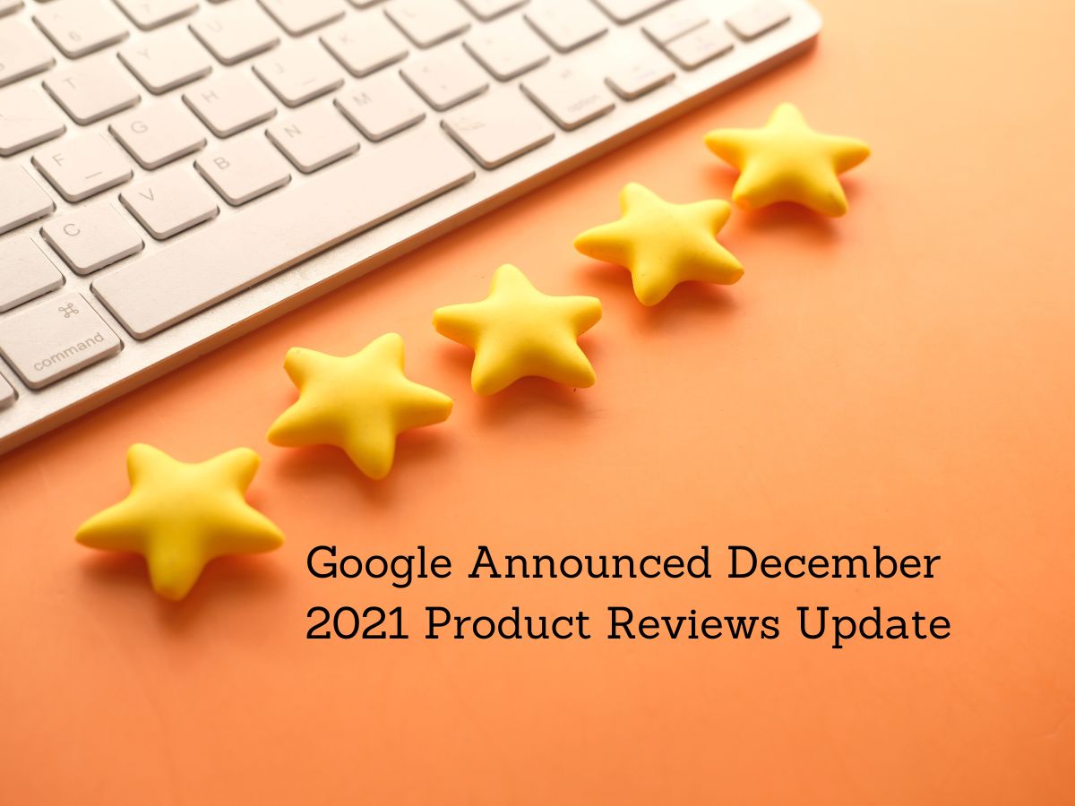 Google Announced December 2021 Product Reviews Update