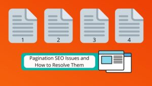 Pagination SEO Issues and How to Resolve Them