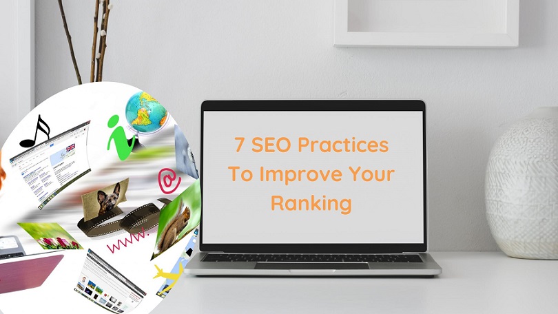 7 SEO Practices To Improve Your Ranking