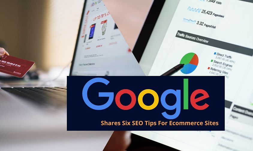 Google Shares Six SEO Tips For Ecommerce Sites