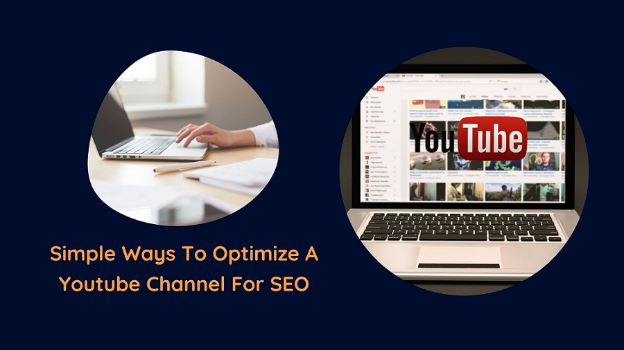 Simple Ways To Optimize A Youtube Channel For SEO