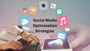 Social Media Optimization Strategies